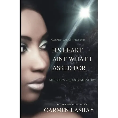 His Heart Ain't What I Asked for: Mercedes & Phantom's Story - Paperback