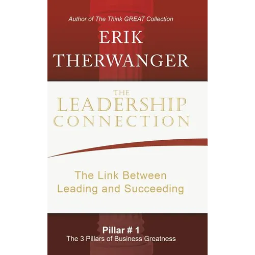 The Leadership Connection: The Link Between Leading and Succeeding - Hardcover
