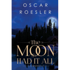 The Moon Had It All - Paperback