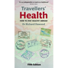 Travellers' Health: How to Stay Healthy Abroad - Paperback