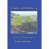 Final Approach: A Flight Through Life - Hardcover