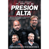 Presión alta: Análisis Táctico Sobre El Protagonismo Defensivo En El Fútbol Y Tareas de Entrenamiento - Paperback