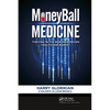 Moneyball Medicine: Thriving in the New Data-Driven Healthcare Market - Paperback