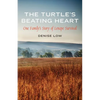 The Turtle's Beating Heart: One Family's Story of Lenape Survival - Hardcover