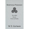 Morpheus Possessed: The Conflict Between Dream and Reality - Paperback
