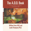 The A.D.D. Book: New Understandings, New Approaches to Parenting Your Child - Paperback