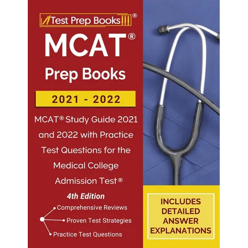 MCAT Prep Books 2021-2022: MCAT Study Guide 2021 and 2022 with Practice Test Questions for the Medical College Admission Test [4th Edition] - Paperback