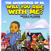 The Adventures of BG Will You Ride With Me? - Hardcover