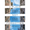 A Place Not Forgotten: Inspiration and Encouragement for Those Who Care about the City - Paperback