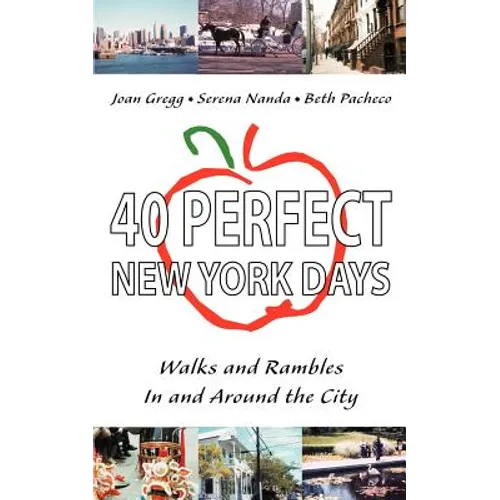 40 Perfect New York Days: Walks and Rambles In and Around the City - Paperback