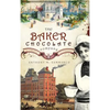 The Baker Chocolate Company: A Sweet History - Hardcover