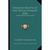 Virginia Militia In The Revolutionary War: McAllister's Data (1913) - Paperback