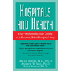 Hospitals and Health: Your Orthomolecular Guide to a Shorter, Safer Hospital Stay - Hardcover