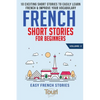 French Short Stories for Beginners: 10 Exciting Short Stories to Easily Learn French & Improve Your Vocabulary - Paperback