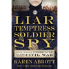 Liar, Temptress, Soldier, Spy: Four Women Undercover in the Civil War - Paperback