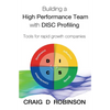Building a High Performance Team with DISC Profiling: Tools for rapid growth companies - Paperback