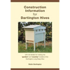 Construction Information for Dartington Hives: with full details for making the 'garden' and 'country' models of the Dartington Long Deep Hive - Paperback