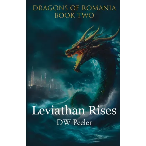 Leviathan Rises: Dragons of Romania - Book 2 - Paperback