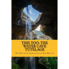 This Too: The Water Cave Tutelage - Paperback