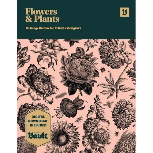 Flowers and Plants: An Image Archive of Botanical Illustrations for Artists and Designers - Paperback