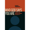 Who God Says You Are: A Christian Understanding of Identity - Paperback