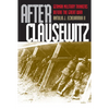 After Clausewitz: German Military Thinkers Before the Great War - Hardcover