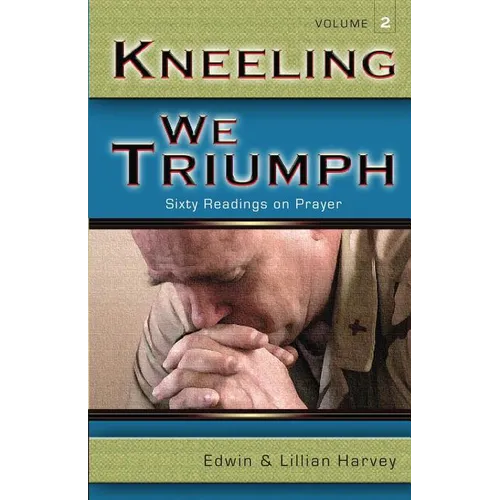 Kneeling We Triumph Vol. 2 - Paperback