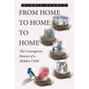 From Home to Home to Home: The Courageous Rescue of a Hidden Child - Paperback