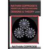 Nathan Coppedge's Perpetual Motion Machine Designs & Theory - Paperback
