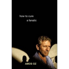 How to Cure a Fanatic - Paperback