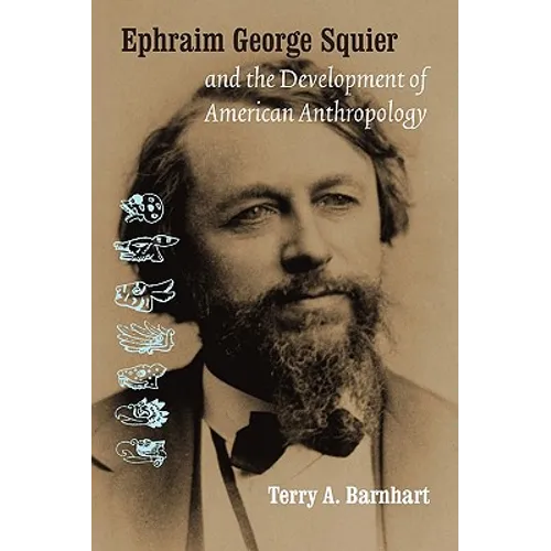 Ephraim George Squier and the Development of American Anthropology - Paperback