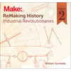 Remaking History, Volume 2: Industrial Revolutionaries - Paperback
