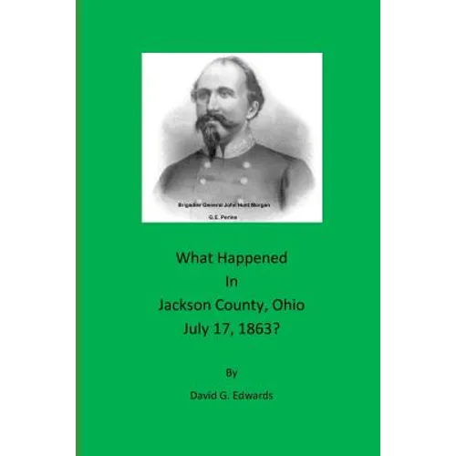 What Happened in Jackson County, Ohio July 17, 1863? - Paperback