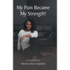 My Pain Became My Strength!: The Survival Story of Martene Devar Lundy-Best - Hardcover