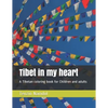 Tibet in my heart: A Tibetan coloring book for Children and adults - Paperback