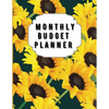 Monthly Budget Planner: Sunflower Monthly Expense Log, Debt Tracker, Financial Goal Planner, Savings Trackers, Assets Log, Year in Review Logs - Paperback