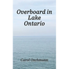Overboard in Lake Ontario - First There Were Four: YA paranormal Adventure - Paperback