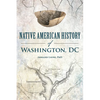 Native American History of Washington, DC - Paperback