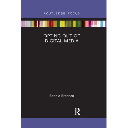 Opting Out of Digital Media - Paperback