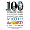 100 Essential Things You Didn't Know You Didn't Know about Math and the Arts - Paperback