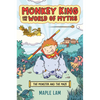 Monkey King and the World of Myths: The Monster and the Maze: A Graphic Novel - Paperback