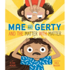 Mae and Gerty and the Matter with Matter - Hardcover