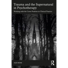 Trauma and the Supernatural in Psychotherapy: Working with the Curse Position in Clinical Practice - Paperback
