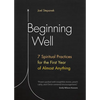 Beginning Well: 7 Spiritual Practices for the First Year of Almost Anything - Paperback