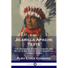 Jicarilla Apache Texts: The Traditions, Stories, Legends and Myths of the Apache Native American Jicarilla Tribes - Paperback