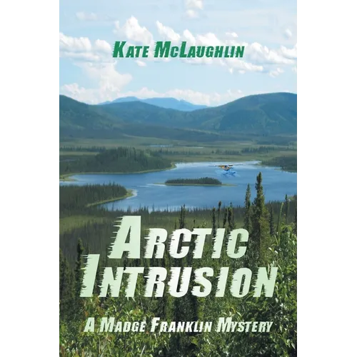 Arctic Intrusion: A Madge Franklin Mystery - Paperback