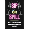 Sip or Spill - Bachelorette Party Game - Paperback