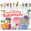 Richard Scarry's Good Morning, Busytown! - Board Book