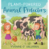Plant-Powered Animal Protectors - Hardcover