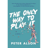 The Only Way To Play It - Hardcover